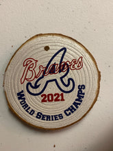 Load image into Gallery viewer, BRAVES World Series Champs 2021 Wood Ornament