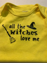 Load image into Gallery viewer, all the Witches love me INFANT